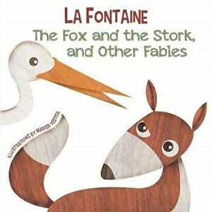 Fox and the Stork, and Other Fables, Board book - Jean De La Fontaine imagine