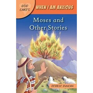 When I am anxious. Moses and the Other Stories, Paperback - Debbie Duncan imagine