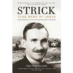 Strick. Tank Hero of Arras, Hardback - Tim Strickland imagine