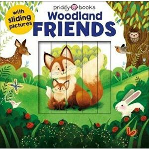 Sliding Pictures: Woodland Friends, Board book - Priddy Books imagine