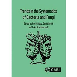 Trends in the Systematics of Bacteria and Fungi, Hardback - *** imagine
