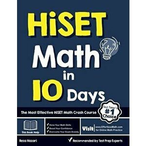 HiSET Math in 10 Days: The Most Effective HiSET Math Crash Course, Paperback - Reza Nazari imagine