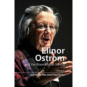 Elinor Ostrom and the Bloomington School. Building a New Approach to Policy and the Social Sciences, Paperback - *** imagine
