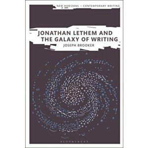 Jonathan Lethem and the Galaxy of Writing, Paperback - Dr Joseph Brooker imagine