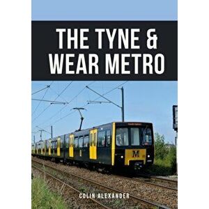 Tyne & Wear Metro, Paperback - Colin Alexander imagine