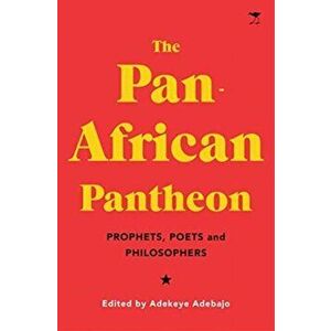 Pan-African Pantheon. Prophets, Poets, and Philosophers, Hardback - *** imagine