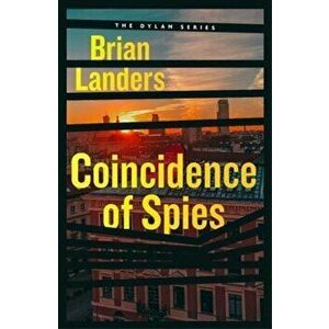Coincidence of Spies, Paperback - Brian Landers imagine