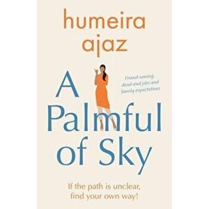 Palmful of Sky, Paperback - Humeira Ajaz imagine