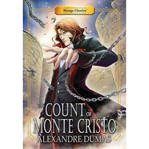Manga Classics Count of Monte Cristo: New Edition, Paperback - Alexandre Dumas imagine
