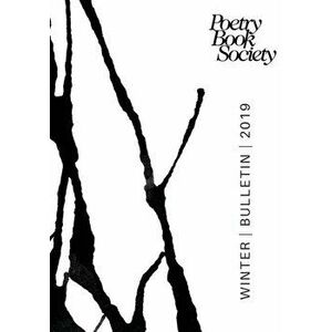 POETRY BOOK SOCIETY WINTER 2019 BULLETIN, Paperback - *** imagine