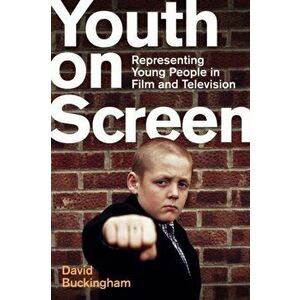 Youth on Screen. Representing Young People in Film and Television, Paperback - David Buckingham imagine