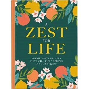 Zest For Life. Fresh, tasty recipes that will put a spring in your stride, Hardback - *** imagine