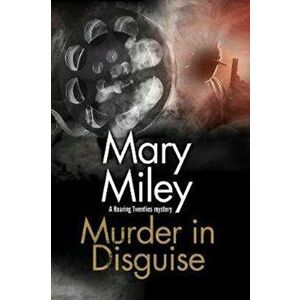 Murder in Disguise, Hardback - Mary Miley imagine