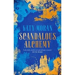Scandalous Alchemy, Hardback - Katy Moran imagine