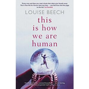 This is How We Are Human, Paperback - Louise Beech imagine