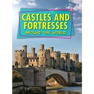 Castles and Fortresses Around the World, Paperback - Robert Snedden imagine