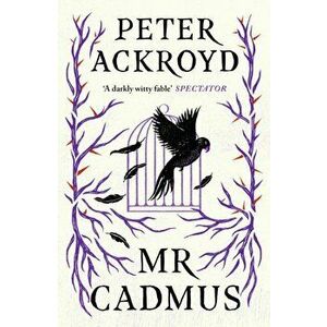 Mr Cadmus, Paperback - Peter Ackroyd imagine