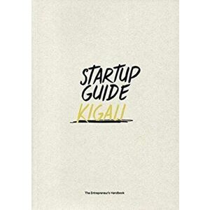 Startup Guide Kigali. Volume 1, Paperback - *** imagine
