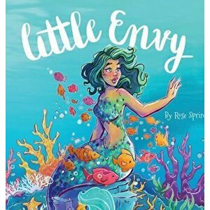 Little Envy, Hardcover - Rose Sprinkle imagine