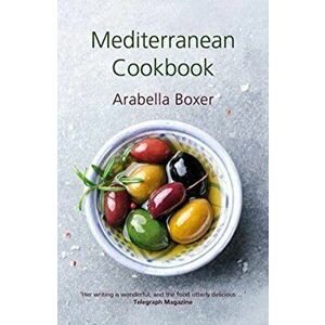 Mediterranean Cookbook, Hardback - Arabella Boxer imagine