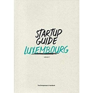 Startup Guide Luxembourg Vol.2. Volume 2, Paperback - *** imagine