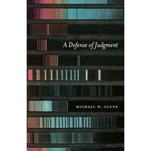Defense of Judgment, Paperback - Michael W. Clune imagine