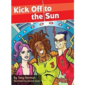 Kick Off to the Sun. Level 2, Paperback - Norman Tony imagine