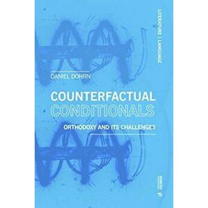 Counterfactual Conditionals. Orthodoxy and Its Challenges, Paperback - *** imagine
