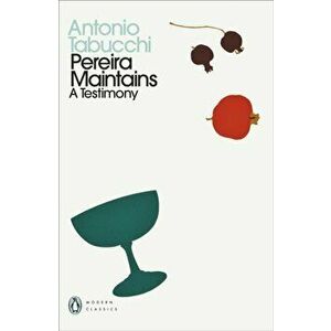 Pereira Maintains. A Testimony, Paperback - Antonio Tabucchi imagine