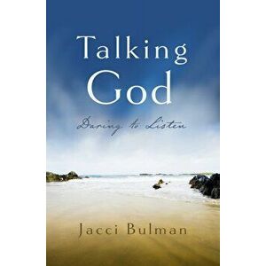 Talking God. Daring to Listen, Paperback - Jacci Bulman imagine