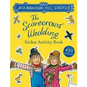 Scarecrows' Wedding Sticker Book, Paperback - Julia Donaldson imagine