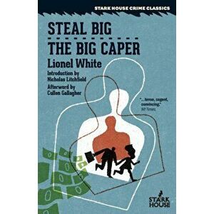 Steal Big / The Big Caper, Paperback - Lionel White imagine