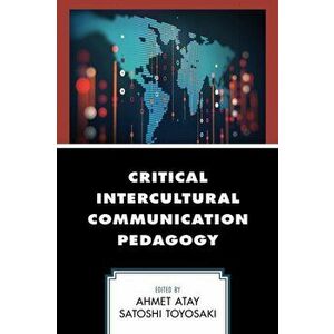 Critical Intercultural Communication Pedagogy, Paperback - *** imagine