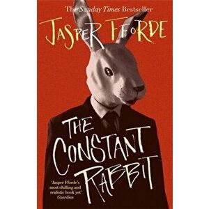 Constant Rabbit. The Sunday Times bestseller, Paperback - Jasper Fforde imagine