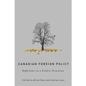 Canadian Foreign Policy. Reflections on a Field in Transition, Hardback - *** imagine