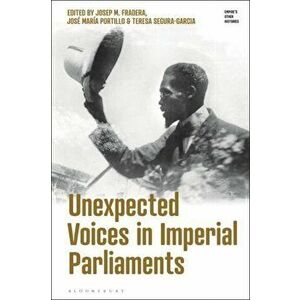 Unexpected Voices in Imperial Parliaments, Hardback - *** imagine