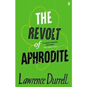 Revolt of Aphrodite. Tunc and Nunquam, Paperback - Lawrence Durrell imagine