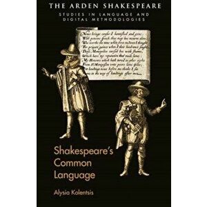 Shakespeare's Common Language, Paperback - Alysia Kolentsis imagine