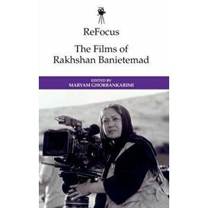 Refocus: the Films of Rakhshan Banietemad, Hardback - *** imagine
