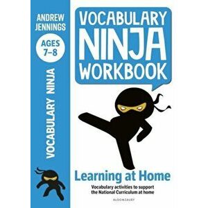 Vocabulary Ninja Workbook for Ages 7-8. Vocabulary activities to support catch-up and home learning, Paperback - Andrew Jennings imagine