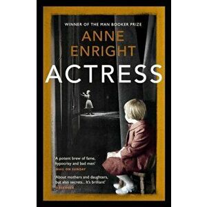 Actress. LONGLISTED FOR THE WOMEN'S PRIZE, Paperback - Anne Enright imagine
