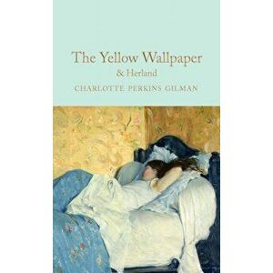 Yellow Wallpaper & Herland, Hardback - Charlotte Perkins Gilman imagine