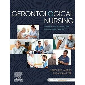 Gerontological Nursing. A holistic approach to the care of older people, Paperback - Susan Phd Bnurs Rn imagine