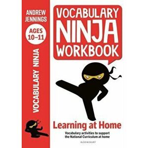 Vocabulary Ninja Workbook for Ages 10-11. Vocabulary activities to support catch-up and home learning, Paperback - Andrew Jennings imagine