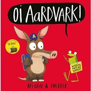 Oi Aardvark!, Paperback - Kes Gray imagine