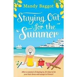 Staying Out for the Summer, Paperback - Mandy Baggot imagine