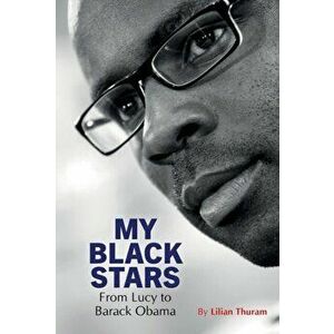 My Black Stars. From Lucy to Barack Obama, Paperback - Lilian Thuram imagine