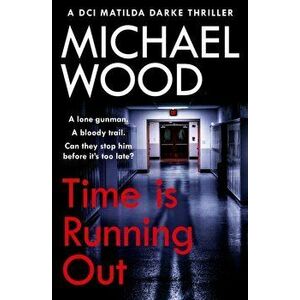 Time Is Running Out, Paperback - Michael Wood imagine