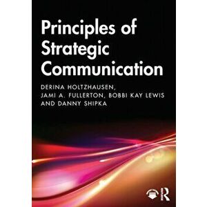 Principles of Strategic Communication, Paperback - Danny Shipka imagine