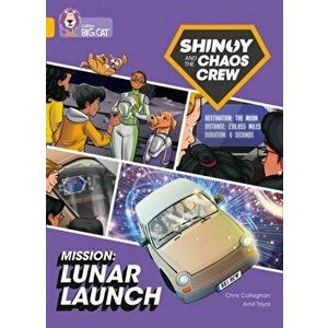 Shinoy and the Chaos Crew Mission: Lunar Launch. Band 09/Gold, Paperback - Chris Callaghan imagine